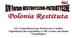 27. listopada 2018 r.  - XIV. Forum Historyczno-Patriotyczne w 100. rocznicę odzyskania Niepodległości